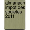 Almanach impot des societes 2011 by L. Tailleu