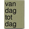 Van dag tot dag by Khalil Gibran