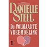 De volmaakte vreemdeling by Danielle Steel