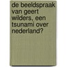 De Beeldspraak van Geert Wilders, een Tsunami over Nederland? door Loes Broen