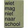 Wiet mag niet naar school by Erik van Os