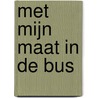 Met mijn maat in de bus door N. van den Hurk