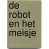 De robot en het meisje by Elisabeth Marain