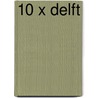 10 x Delft by Thijs Tuurenhout