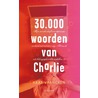 30.000 woorden van Charlie by Kaat Vrancken