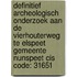 Definitief Archeologisch Onderzoek aan de Vierhouterweg te Elspeet Gemeente Nunspeet CIS code: 31651