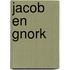 Jacob en Gnork
