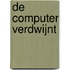 De computer verdwijnt