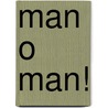 Man o man! door Susan Hill
