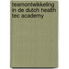 Teamontwikkeling in de Dutch Health Tec Academy door Moniek Vermeulen