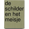 De schilder en het meisje by Margriet de Moor