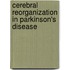 Cerebral reorganization in Parkinson's disease