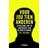 Voor jou tien anderen