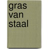 Gras van staal door Johan Roose
