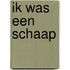 Ik was een schaap