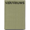 Vaknieuws door A.E. Duisterwinkel