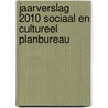 Jaarverslag 2010 Sociaal en Cultureel Planbureau door Onbekend