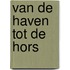Van de haven tot de hors