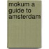 MOKUM A GUIDE TO AMSTERDAM