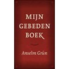 Mijn gebedenboek door Anselm Grün