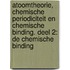 Atoomtheorie, chemische periodiciteit en chemische binding. Deel 2: de chemische binding