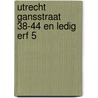 Utrecht Gansstraat 38-44 en Ledig Erf 5 door N. Bouma