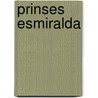 Prinses Esmiralda by Anna Abee