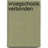 Vroegschools Verbonden by S. Weijers