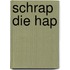 Schrap die hap