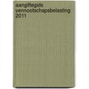 Aangiftegids Vennootschapsbelasting 2011 door Onbekend