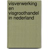 Visverwerking en visgroothandel in Nederland door R. Beukers
