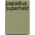 Papadius Superheld