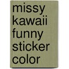 Missy Kawaii Funny sticker color by Unknown