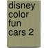 Disney Color Fun Cars 2