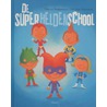 De superheldenschool by Thierry Robberecht