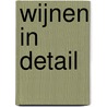 Wijnen in detail door Fabian Scheys