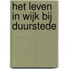 Het leven in Wijk bij Duurstede door L. le Blanc