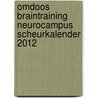 Omdoos BRAINTRAINING NEUROCAMPUS SCHEURKALENDER 2012 door Onbekend
