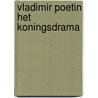 Vladimir Poetin Het koningsdrama door Peter d'Hamecourt