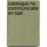 Catalogus Ho Communicatie en Taal by Unknown