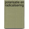 Polarisatie en radicalisering by V. Lub