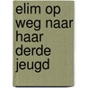 Elim op weg naar haar derde jeugd by T. Bakker