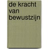 De kracht van bewustzijn door Stef Freriks
