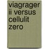 Viagrager II versus cellulit zero