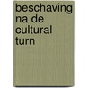 Beschaving na de cultural turn door J. van Eijnatten