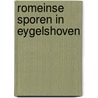 Romeinse sporen in Eygelshoven by W. Handels