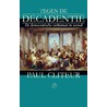Tegen de decadentie by Paul Cliteur