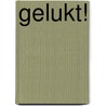 Gelukt! door S. Neijman
