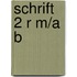 schrift 2 R m/a b