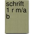 schrift 1 R m/a b